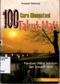 Image of 100 cara mengatasi takut mati : panduan hidup sesudah mati