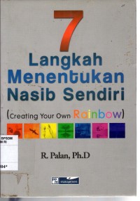 Image of 7 Langkah Menentukan Nasib Sendiri: (Creating Your Own Rainbow)
