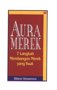 Image of Aura Merek: Tujuh Langkah Membangun Merek Yang Kuat