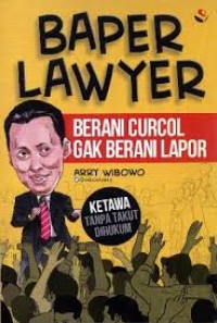 Image of BAPER LAWYER : Berani Curcol Gak Berani Lapor