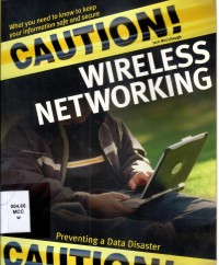 Image of CAUTION! WIRELESS NETWORKING; Preventing a Data Disaster