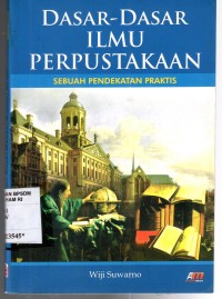 Image of DASAR-DASAR ILMU PERPUSTAKAAN: Sebuah Pendekatan Praktis