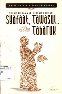 Image of Ensiklopedia akidah ahlusunah : syafaat, tawasul, dan tabaruk