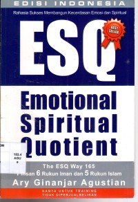 Image of ESQ ,emotional, spiritual, Quotient : The ESQ way 165 1 ihsan 6 rukun iman dan 5 rukun Islam