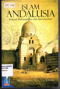 Image of Islam Andalusia: Sejarah Kebangkitan dan Keruntuhan
