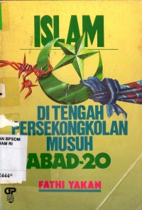 Image of Islam di Tengah Persekongkolan Musuh Abad 20