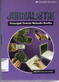 Image of JURNALISTIK ; Petunjuk Teknis Menulis Berita