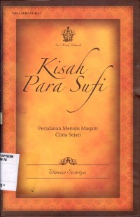 Image of Kisah para sufi : perjalanan menuju maqam cinta senjati