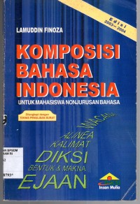 Image of KOMPOSISI BAHASA INDONESIA ; Untuk Mahasiswa Nonjurusan Bahasa
