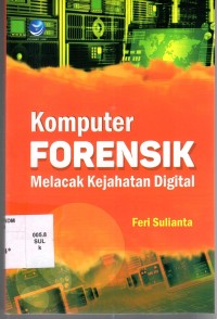 Image of KOMPUTER FORENSIK MELACAK KEJAHATAN DIGITAL