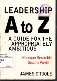 Image of LEADERSHIP A TO Z : A GUIDE FOR THE APPROPRIATELY AMBITIOUS