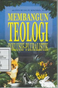 Image of MEMBANGUN TEOLOGI INKLUSIF-PLURALISTIK