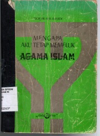 Image of Mengapa aku tetap memeluk agama islam