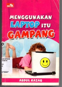 Image of MENGGUNAKAN LAPTOP ITU GAMPANG