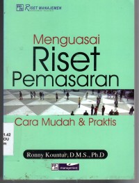 Image of MENGUASAI RISET PEMASARAN: Cara Mudah & Praktis