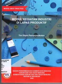 Image of MODUL BEST PRACTICE: Modul Kegiatan Industri di Lapas Produktif