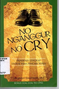 Image of No Nganggur No Cry : Panduan lengkap untuk para pencari kerja
