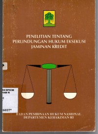 Image of Penelitian perlindungan hukum eksekusi jaminan kredit