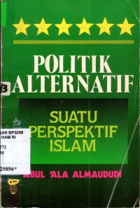 Image of Politik alternatif suatu perspektif islam