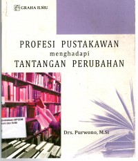 Image of PROFESI PUSTAKAWAN MENGHADAPI TANTANGAN PERUBAHAN