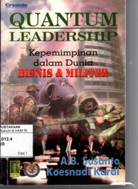 Image of QUANTUM LEADEARSHIP : KEPEMIMPINAN DALAM DUNIA BISNIS & MILITER