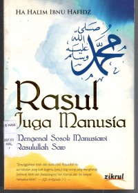Image of Rasul Juga Manusia: Mengenal Sosok Manusiawi Rasulullah SAW