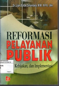 Image of REFORMASI PELAYANAN PUBLIK TEORI , KEBIJAKAN , DAN IMPLEMENTASI