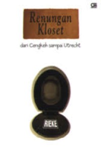 Image of RENUNGAN KLOSET : Dari Cengkeh sampai Utrecht