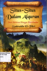 Image of Situs-situs dalam Alquran: Dari Hebron hingga Borobudur.