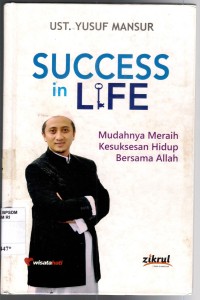 Image of SUCCESS IN LIFE: Mudahnya Meraih Kesuksesan Hidup Bersama Allah