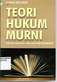 Image of Teori hukum murni : Dasar-dasar Ilmu Hukum Normatif