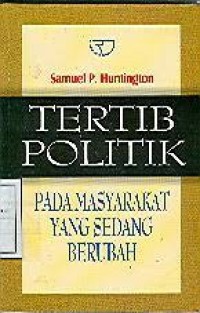Image of TERTIB POLITIK: Pada Masyarakat Yang Sedang Berubah